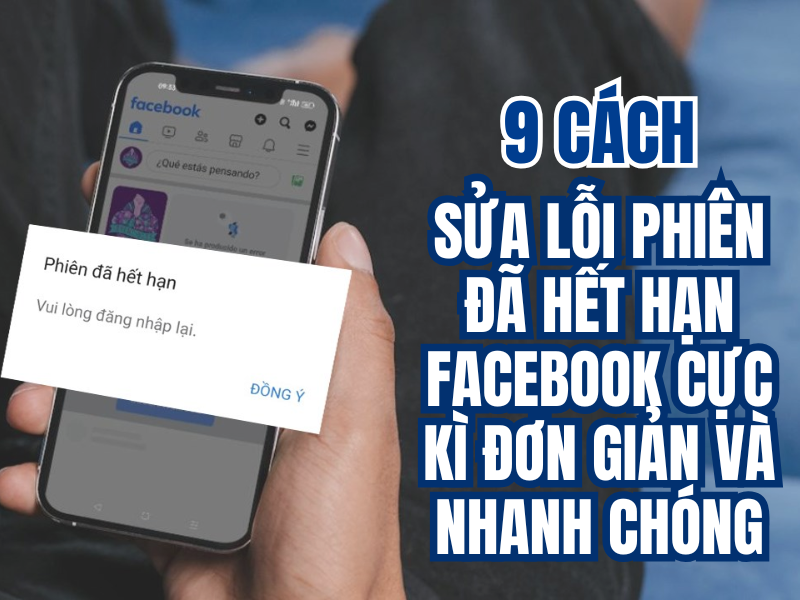 9 cách sửa lỗi phiên đã hết hạn facebook cực kì đơn giản