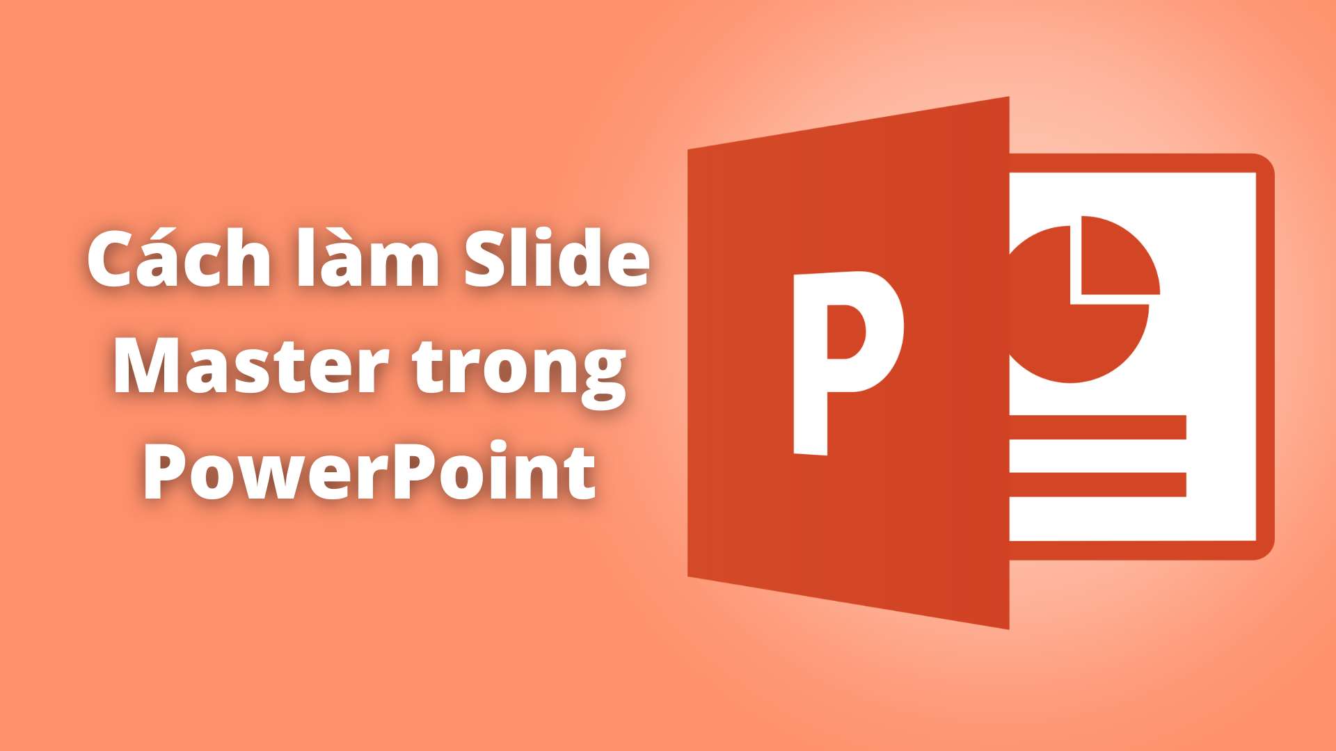 Cách làm slide master trong PowerPoint đẹp mắt, nhanh chóng