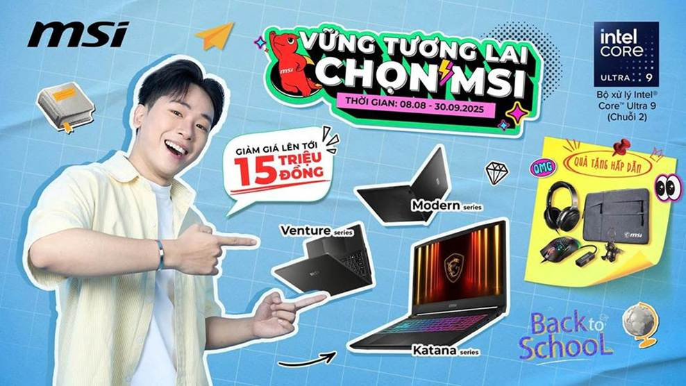[Back To School MSI 2025]: Vững Tương Lai - Chọn MSI