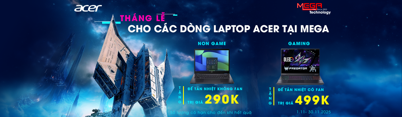 [CTKM] MEGA x ACER - MUA LAPTOP NHẬN NGAY ĐẾ TẢN NHIỆT 