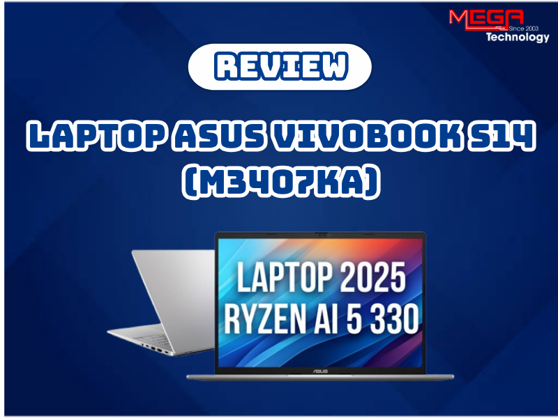 ASUS Vivobook S14 (M3407KA): Mẫu laptop OLED mỏng nhẹ, pin lâu, tích hợp chip Ryzen AI thế hệ mới