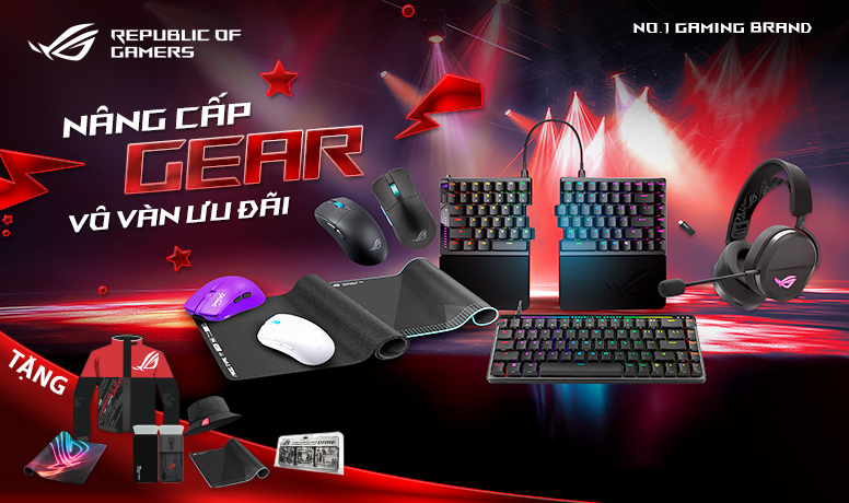 [CTKM] ASUS GAMING: NÂNG CẤP GEAR, VÔ VÀN ƯU ĐÃI