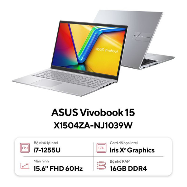 Laptop Asus Vivobook 15 X1504ZA-NJ1039W Bạc ( Cpu i7-1255U, Ram 16GB, SSD 512GB, Vga Intel Iris Xe, 15.6 inch FHD, Win 11SL)
